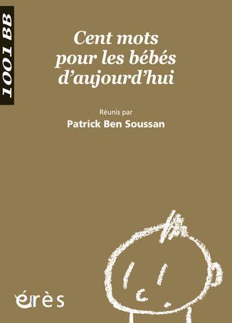 Emprunter Cent mots pour les bébés d'aujourd'hui livre