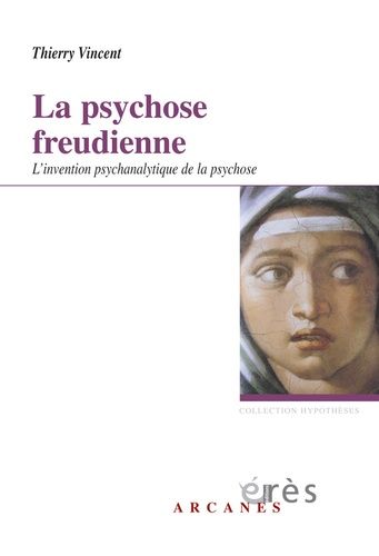 Emprunter La psychose freudienne. L'invention psychanalytique de la psychose livre