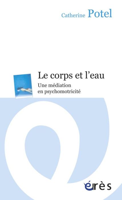 Emprunter Le corps et l'eau. Une médiation en psychomotricité livre