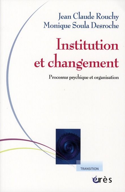 Emprunter Institution et changement. Processus psychique et organisation livre