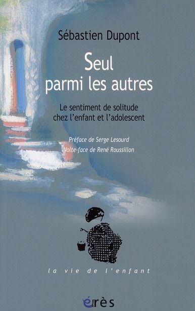 Emprunter Seul parmi les autres. Le sentiment de solitude chez l'enfant et l'adolescent livre