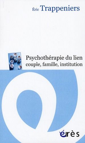 Emprunter Psychothérapie du lien couple, famille, institution. Intervention systémique et thérapie familiale livre