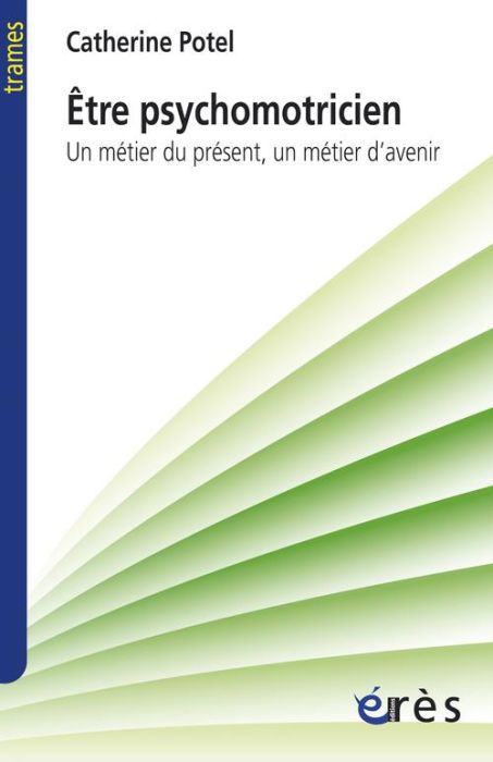 Emprunter Etre psychomotricien. Un métier du présent, un métier d'avenir livre