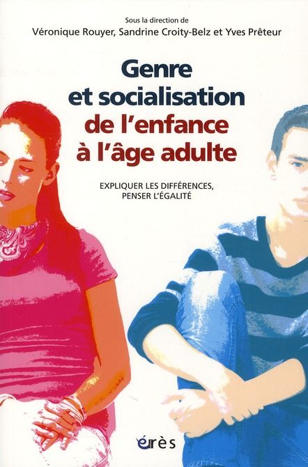 Emprunter Genre et socialisation de l'enfance à l'âge adulte. Expliquer les différences, penser l'égalité livre