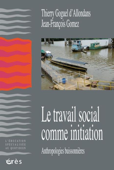 Emprunter Le travail social comme initiation. Anthropologies buissonières livre