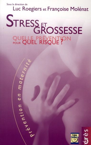 Emprunter Stress et grossesse. Quelle prévention pour quels risques ? livre