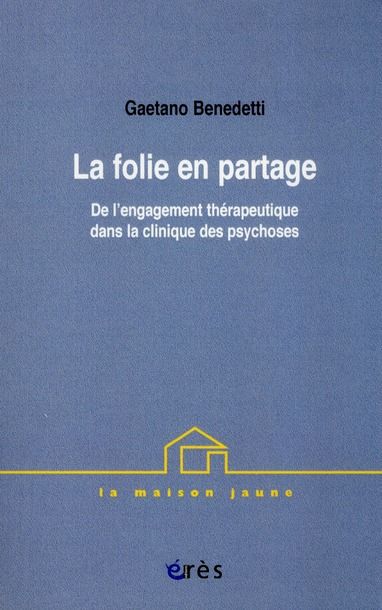 Emprunter La folie en partage. De l'engagement thérapeutique dans la clinique des psychoses livre