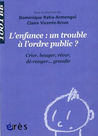 Emprunter L'enfance : un trouble à l'ordre public ? Crier, bouger, rêver, dé-ranger... Grandir livre