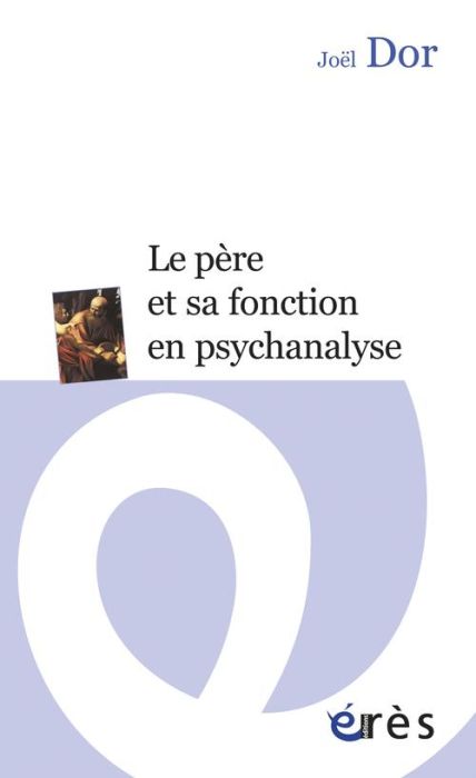 Emprunter Le père et sa fonction en psychanalyse livre