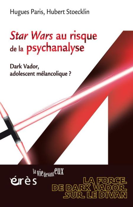 Emprunter Star Wars au risque de la psychanalyse. Dark Vador, adolescent mélancolique ? livre