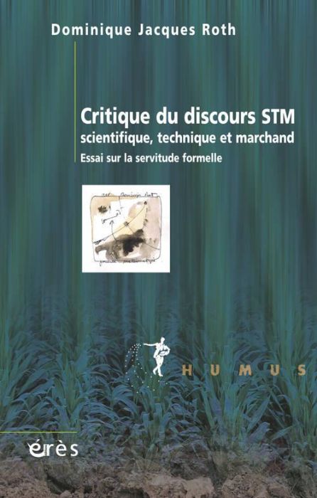 Emprunter Critique du discours STM scientifique, technique et marchand. Essai sur la servitude formelle livre