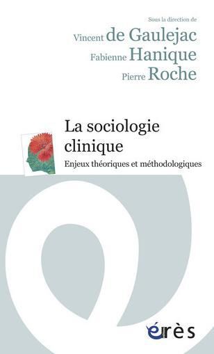 Emprunter La sociologie clinique. Enjeux théoriques et méthodologiques livre