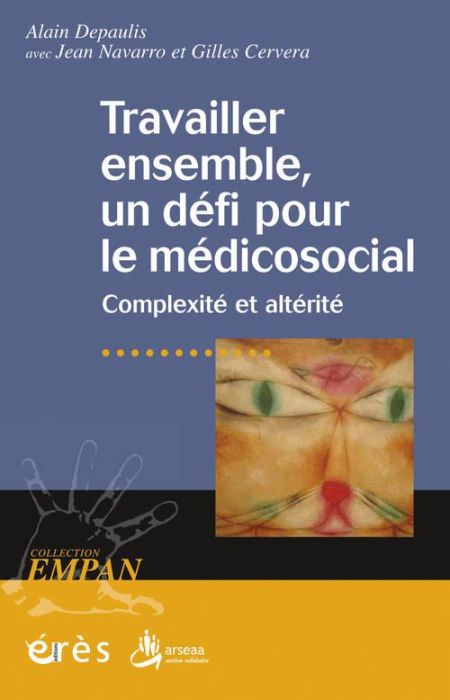 Emprunter Travailler ensemble, un défi pour le médicosocial. Complexité et altérité livre