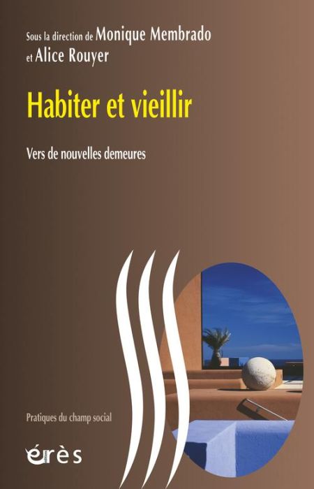 Emprunter Habiter et vieillir. Vers de nouvelles demeures livre