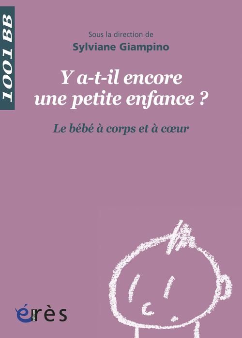 Emprunter Y a-t-il encore une petite enfance ? Le bébé à corps et à coeur livre