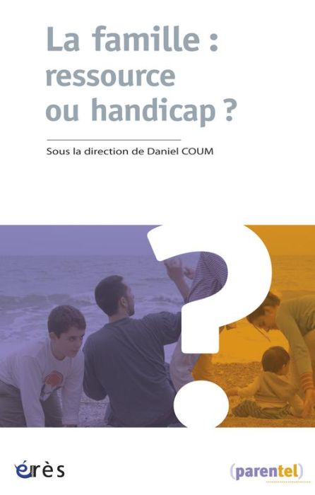 Emprunter La famille : ressource ou handicap ? livre