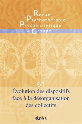 Emprunter Revue de psychothérapie psychanalytique de groupe N° 61/2013 : Evolution des dispositifs face à la d livre