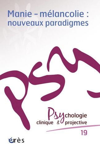 Emprunter Psychologie clinique et projective N° 19/2013 : Manie-mélancolie : nouveaux paradigmes livre