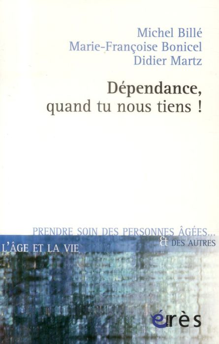 Emprunter Dépendance, quand tu nous tiens ! livre