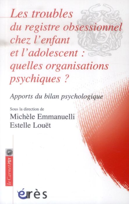 Emprunter Les troubles du registre obsessionnel chez l'enfant et l'adolescent : quelles organisations psychiqu livre