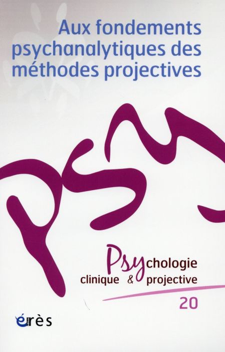 Emprunter Psychologie clinique et projective N° 20/2014 : Aux fondements psychanalytiques des méthodes project livre