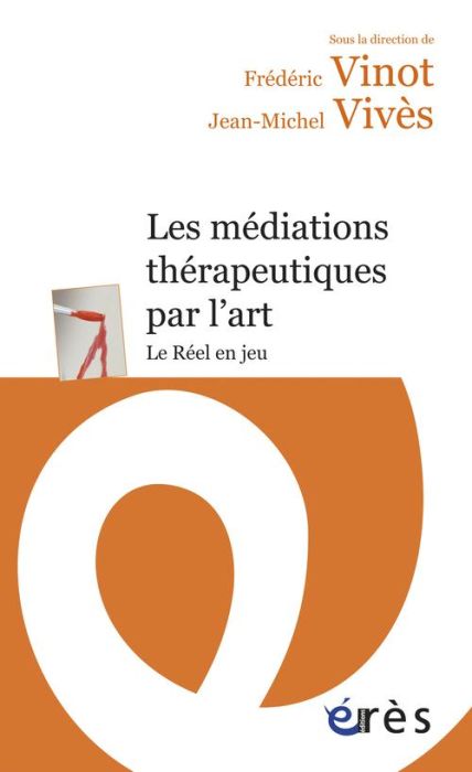 Emprunter Les médiations thérapeutiques par l'art. Le réel en jeu livre