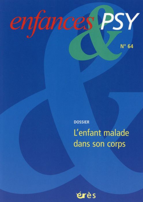 Emprunter Enfances & psy N° 64/2015 : L'enfant malade dans son corps livre