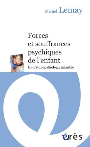 Emprunter Forces et souffrances psychiques de l'enfant. Tome 2, Les aléas du développement infantile livre