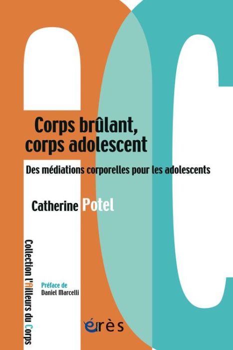 Emprunter Corps brûlant, corps adolescent. Des thérapies à médiations corporelles pour les adolescents livre