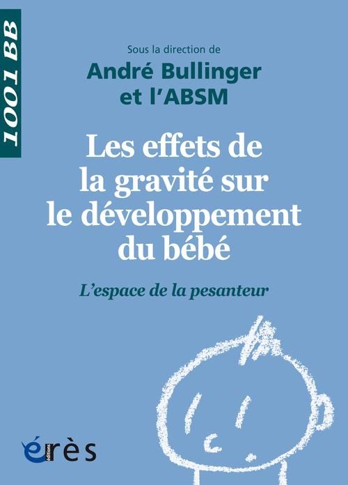 Emprunter Les effets de la gravité sur le développement du bébé. L'espace de la pesanteur livre