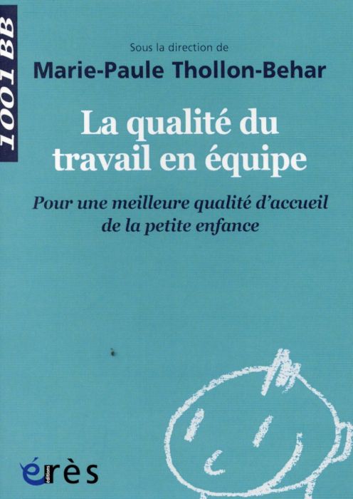 Emprunter La qualité du travail en équipe. Pour une meilleure qualité d'accueil de la petite enfance livre