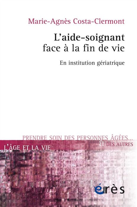 Emprunter L'aide-soignant face à la fin de vie. En institution gériatrique livre