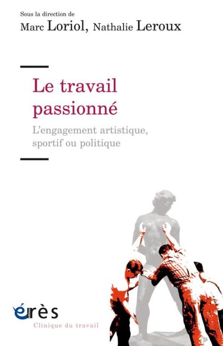 Emprunter Le travail passionné. L'engagement artistique, sportif ou politique livre