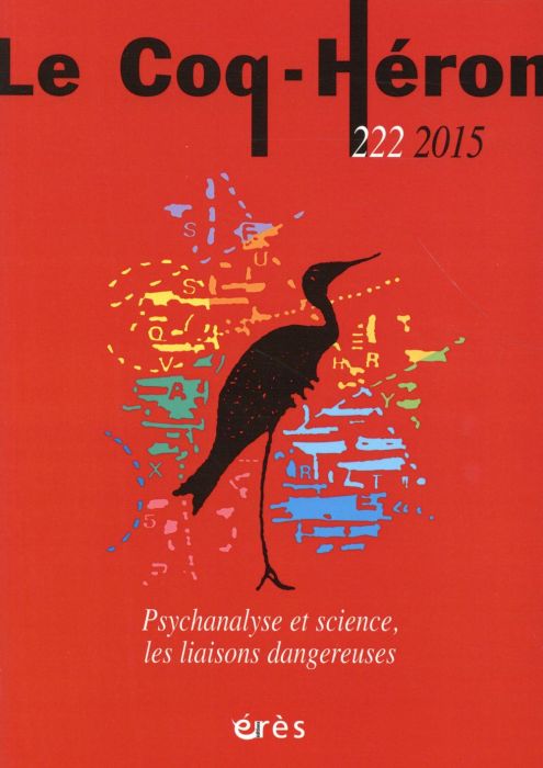 Emprunter Le Coq-Héron N° 222, Septembre 2015 : Psychanalyse et science, les liaisons dangereuses livre