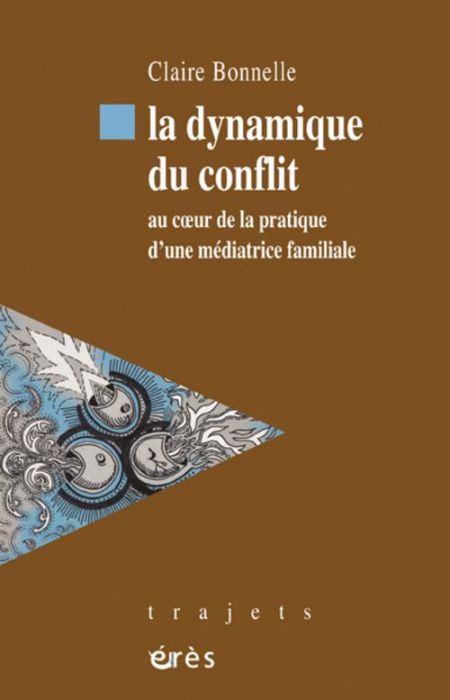 Emprunter La dynamique du conflit. Au coeur de la pratique d'une médiatrice familiale livre