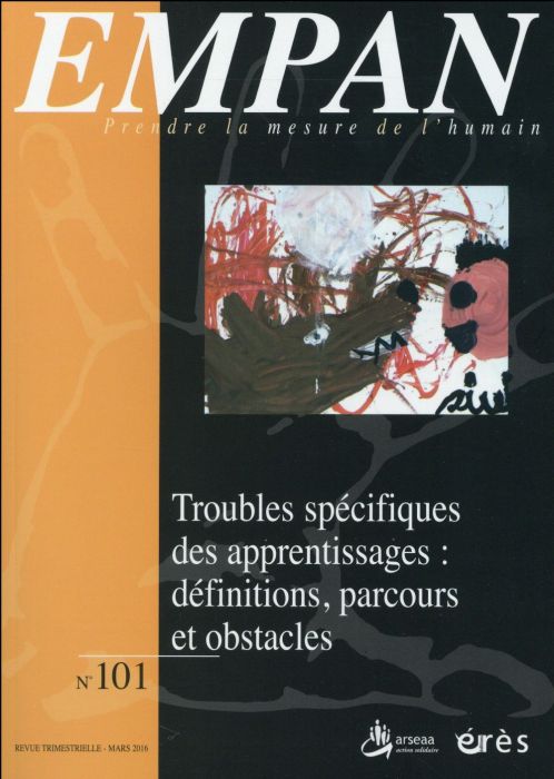 Emprunter Empan N° 101, mars 2016 : Troubles spécifiques des apprentissages : définitions, parcours et obstacl livre