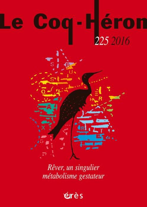Emprunter Le Coq-Héron N° 225, juin 2016 : Rêver, un singulier métabolisme gestateur livre