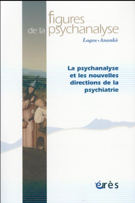 Emprunter Figures de la psychanalyse N° 31 : La psychanalyse et les nouvelles directions de la psychiatrie livre