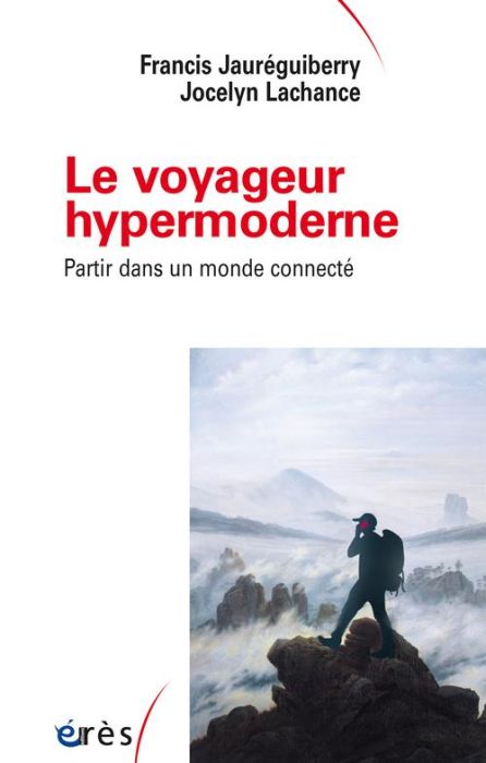 Emprunter Le voyageur hypermoderne, partir dans un monde connecté livre