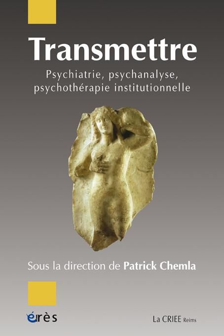 Emprunter Transmettre. Psychiatrie, psychanalyse, psychothérapie institutionnelle livre