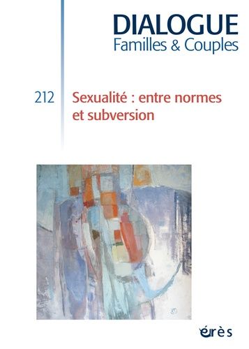 Emprunter Dialogue N° 212, juin 2016 : Sexualité : entre normes et subversion livre