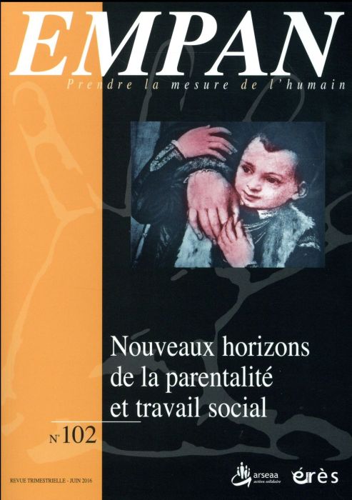 Emprunter Empan N° 102, juin 2016 : Nouveaux horizons de la parentalité et travail social livre