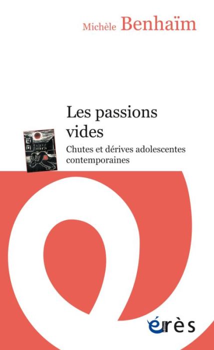 Emprunter Les passions vides . Chutes et dérives adolescentes contemporaines livre