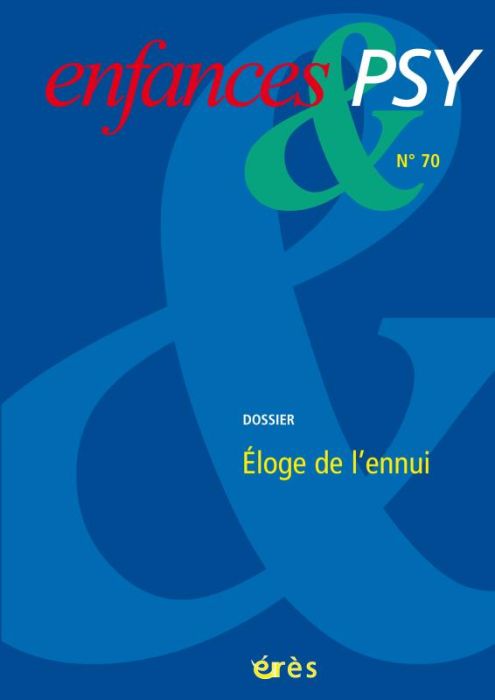 Emprunter Enfances & psy N° 70/2016 : Eloge de l'ennui livre