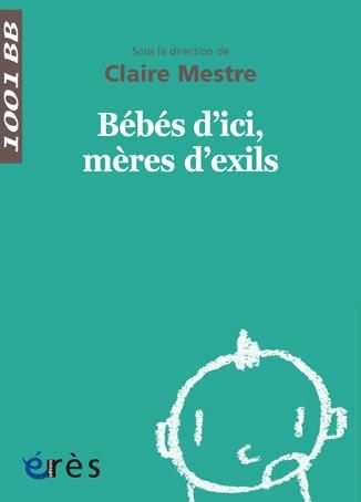 Emprunter Bébés d'ici, mères d'exil livre