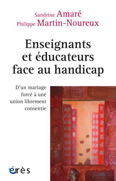 Emprunter Enseignants et éducateurs face au handicap. D'un mariage forcé à une union librement consentie livre