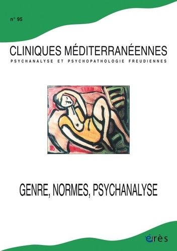 Emprunter Cliniques méditerranéennes N° 95, 2017 : Genre, normes, psychanalyse. Critique et innovation livre