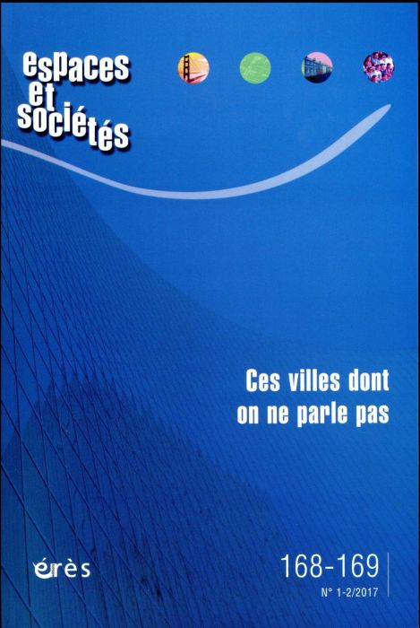 Emprunter Espaces et sociétés N° 168-169, mars 2017 : Ces villes dont on ne parle pas livre