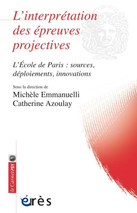 Emprunter L'interprétation des épreuves projectives. L'Ecole de Paris : sources, déploiements, innovations livre