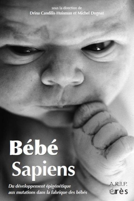 Emprunter Bébé sapiens. Du développement épigénétique aux mutations dans la fabrique des bébés livre